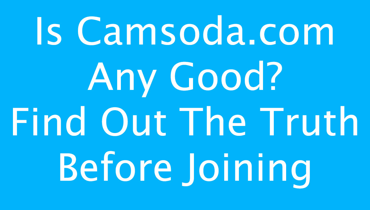 is camsoda any good?