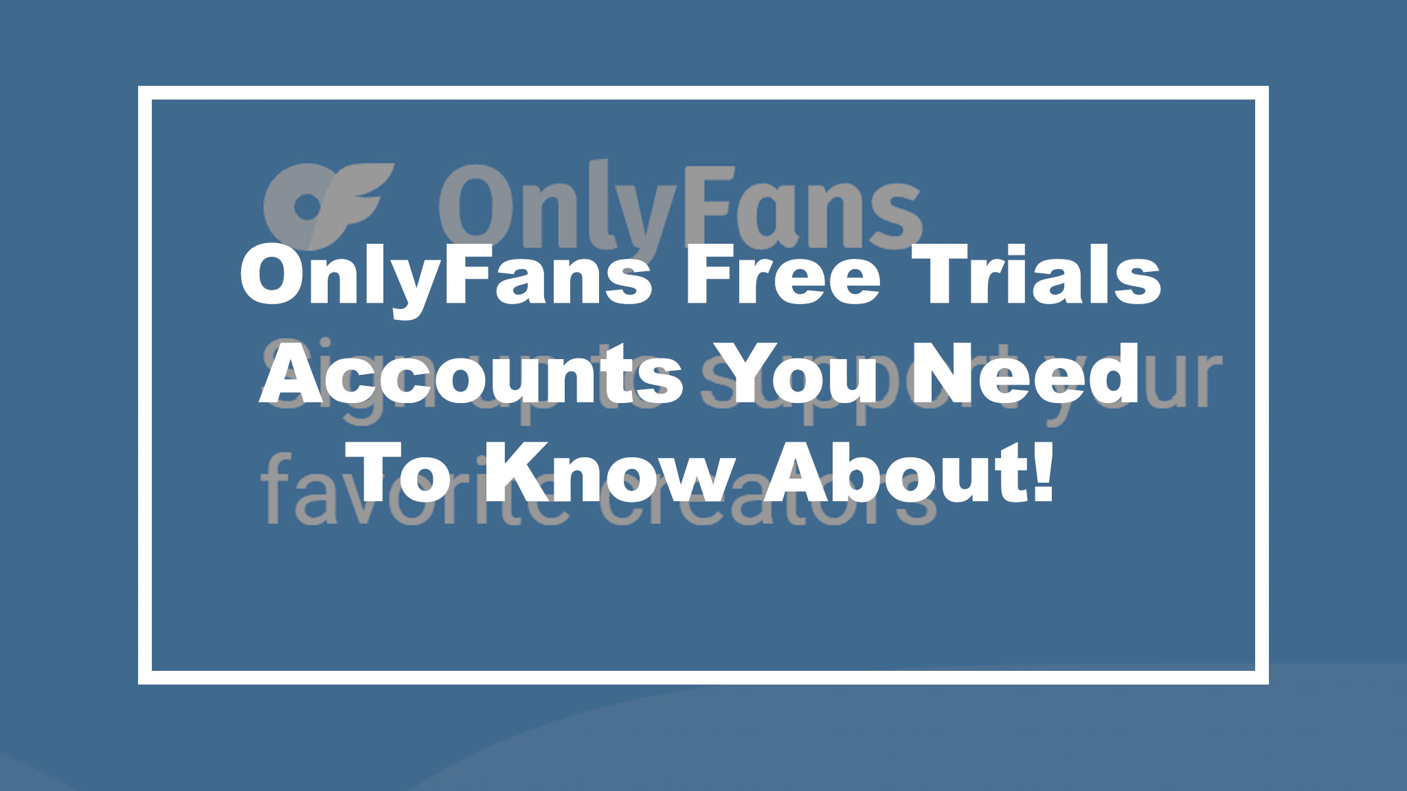 Onlyfans free trials